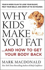 The cover of a book with the title: Why Kids Made You Fat, and How to Get Your Body Back